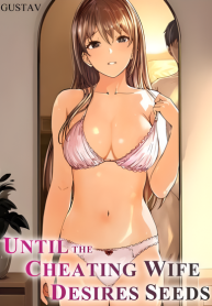 Until the Cheating Wife Desires Seeds